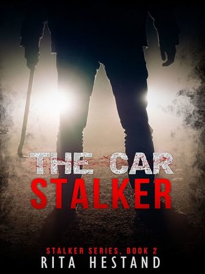 cover image of The Car Stalker -Book Two of the Stalker Series